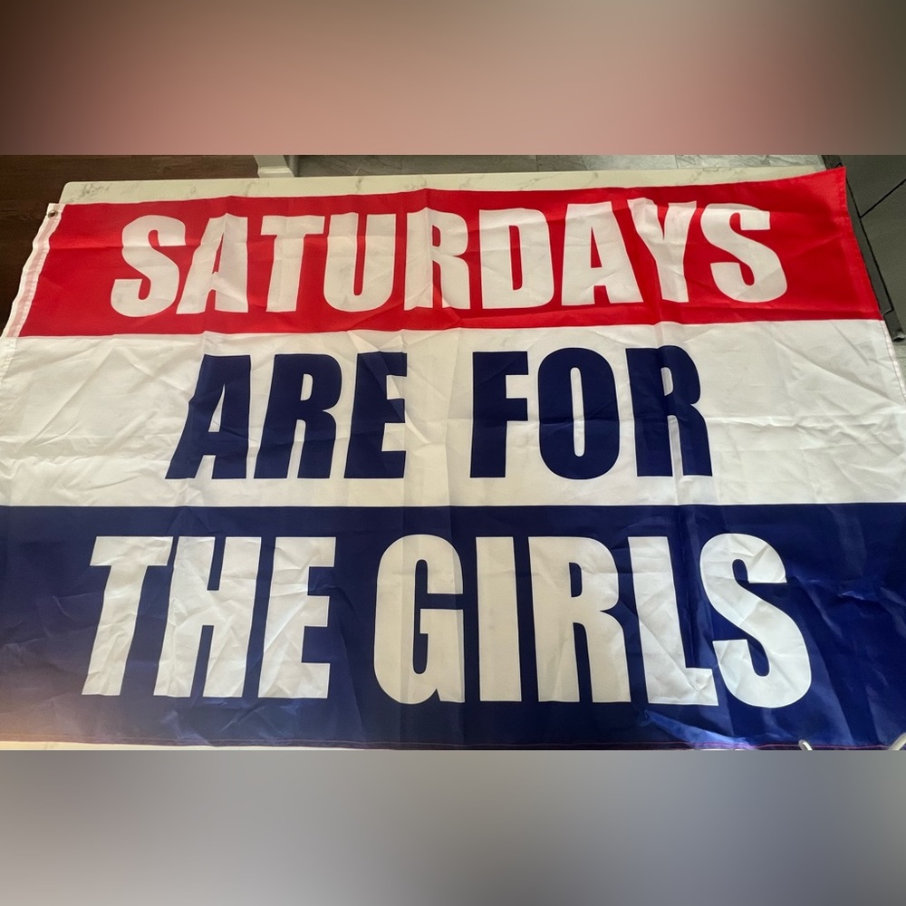 Saturdays Are For The Girls Flag 3X5